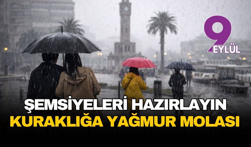 İzmir'de kuraklık endişesine yağmur molası: Hafta sonu sağanak geliyor