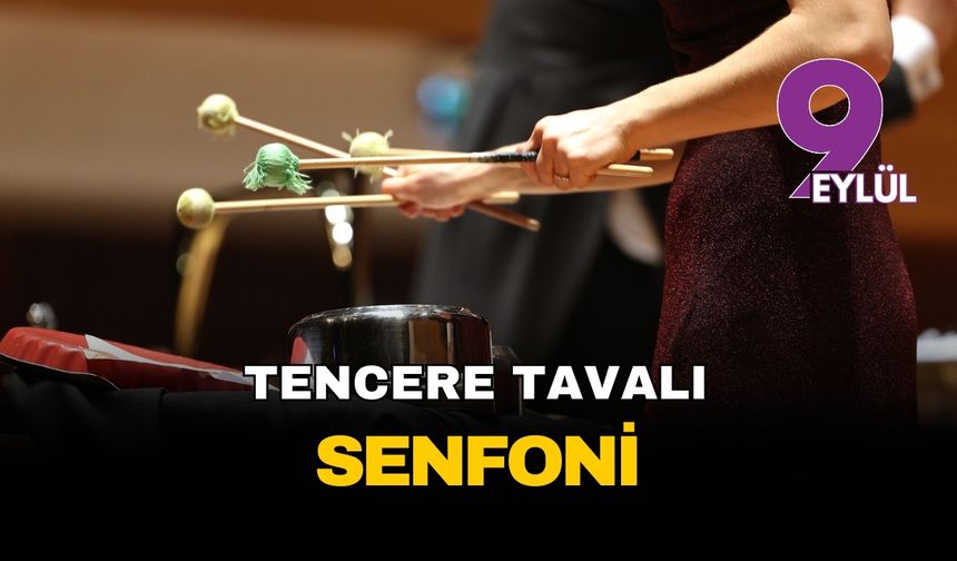 Tencere ve tavalar İzmir sahnesinde senfoniye dönüştü