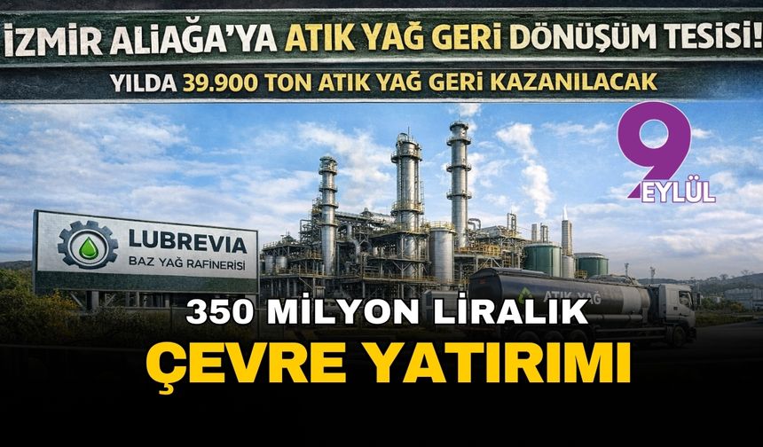 Aliağa'ya 350 milyon liralık çevre yatırımı