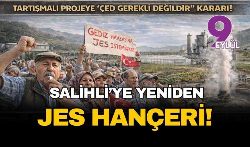 Altı yıl önce düdükle protesto edilmişti: Salihli'ye yeniden JES hançeri!