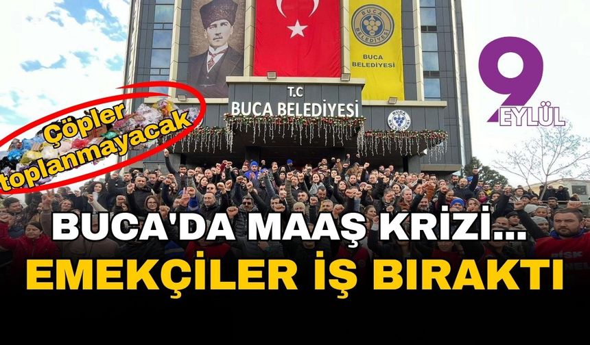 Buca'da maaş krizi... Emekçiler iş bıraktı