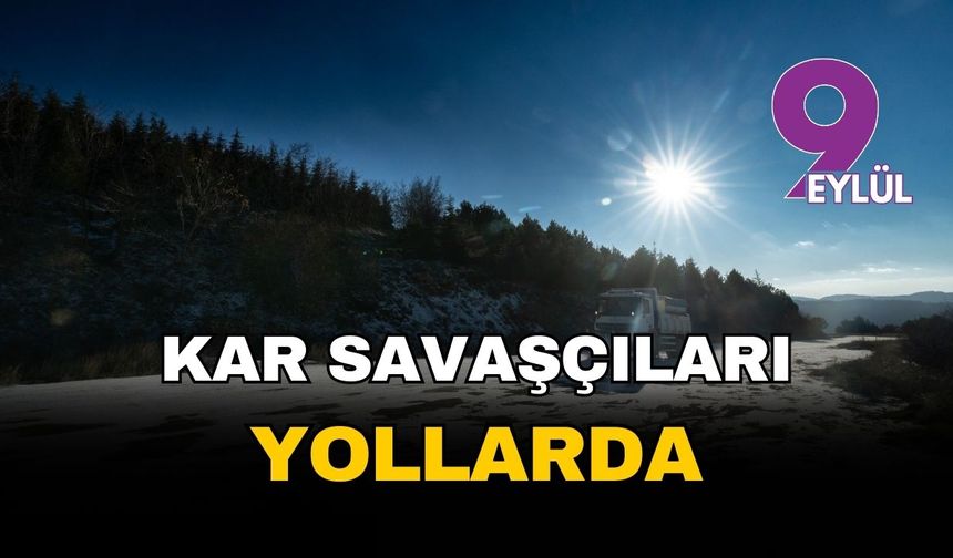 İzmir’in zirvelerinde beyaz alarm: Kar savaşçıları yolları açık tutmak için seferber oldu