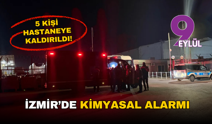 İzmir’de kimyasal alarmı: Tırdan sızan maddeden etkilenen 5 kişi hastaneye kaldırıldı