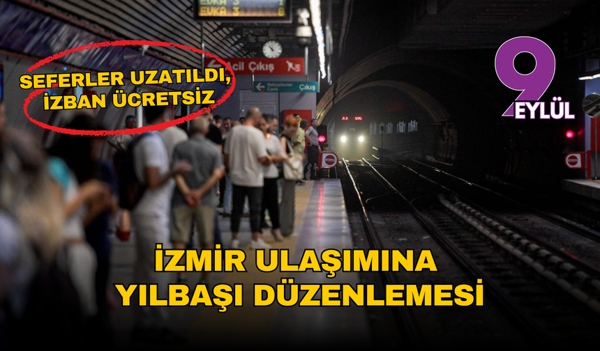 İzmir ulaşımına yılbaşı düzenlemesi: Seferler uzatıldı, İZBAN 1 Ocak’ta ücretsiz