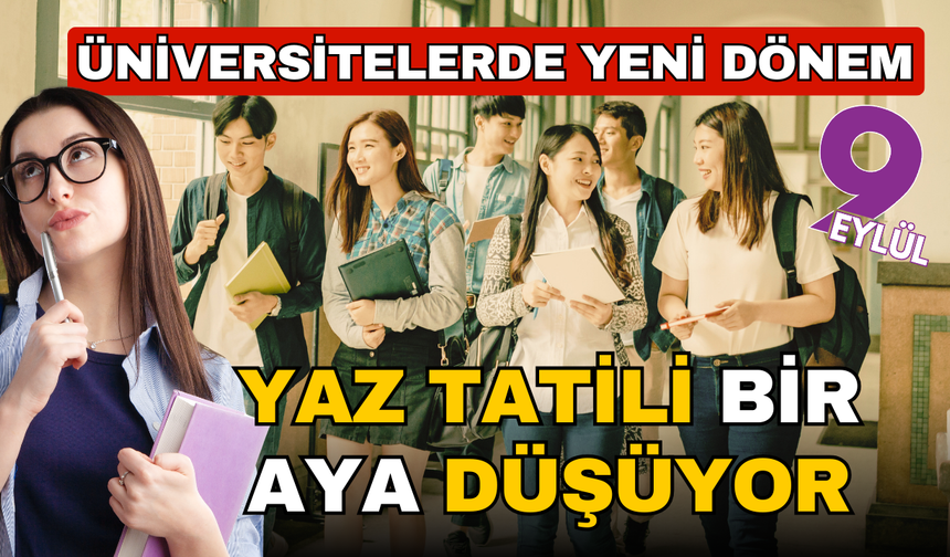 Tıp fakülteleri hariç tutulacak! Üniversitede 3 yılda diploma dönemi: Yaz tatili 1 aya düşecek