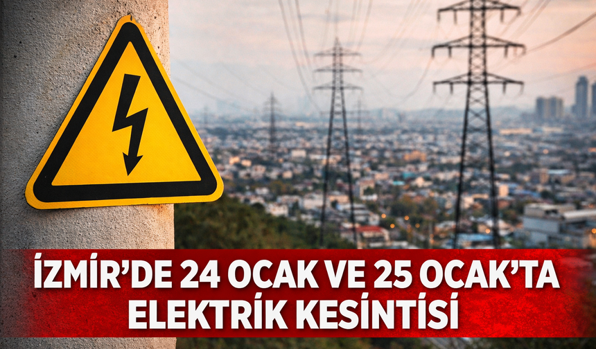 Gediz Elektrik duyurdu hafta sonu şehir kararacak: İzmir’de 24 Ocak ve 25 Ocak’ta planlı elektrik kesintileri