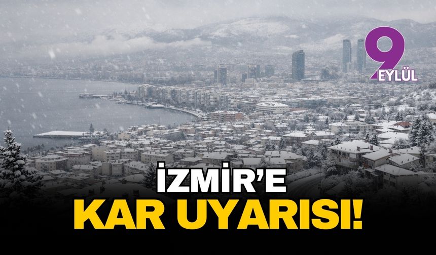 İzmir için beyaz kabus uyarısı: Meteoroloji o ilçeleri tek tek saydı, kar kapıya dayandı