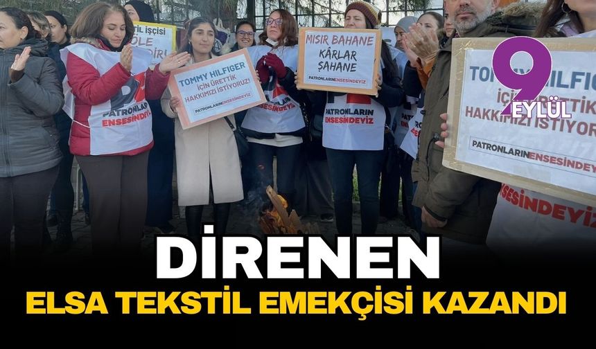 İzmir’de emekçinin zafer halayı: Elsa Tekstil işçileri direne direne kazandı