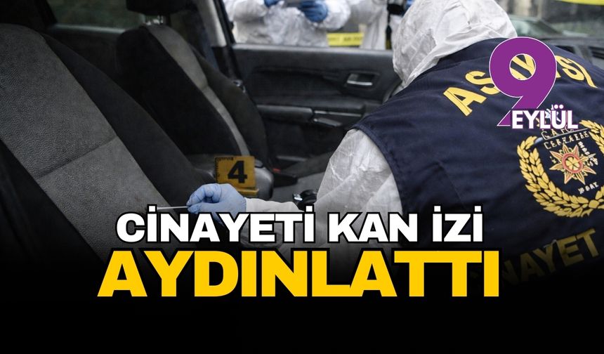 Gaziemir’de vahşetin düğümü çözüldü: Annesinin katili otomobildeki kan iziyle ele verdi