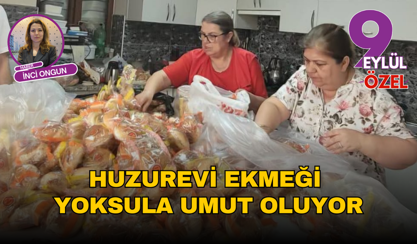 Huzurevi Ekmeği Yoksula Umut Oluyor