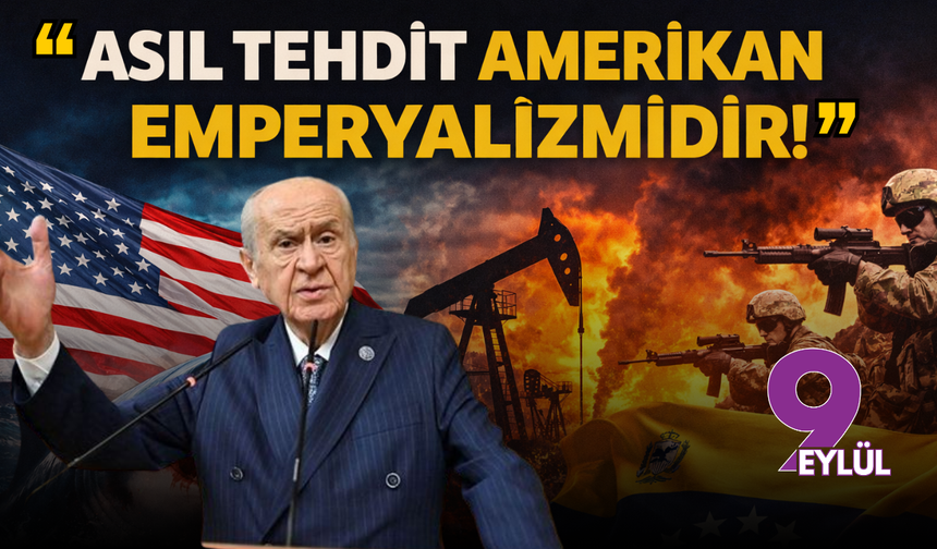 Bahçeli: "Asıl tehdit Amerikan emperyalizmidir"
