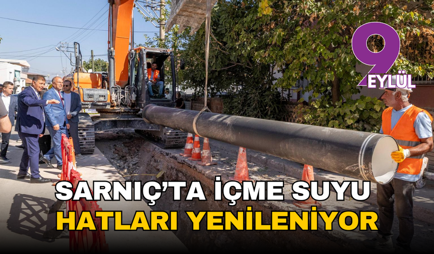 Sarnıç’ta içme suyu hatları yenileniyor