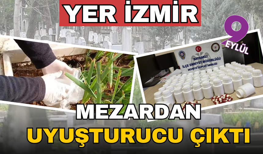 Mezardan uyuşturucu çıktı!