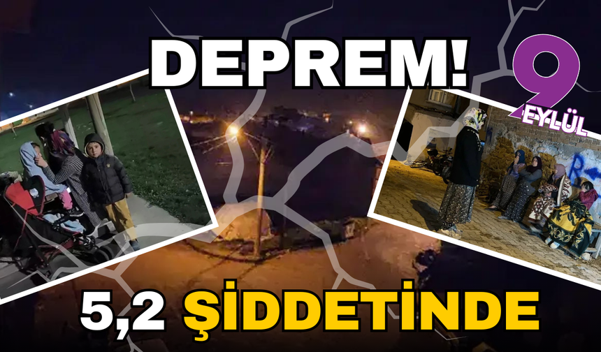 Deprem! 5,2 şiddetinde