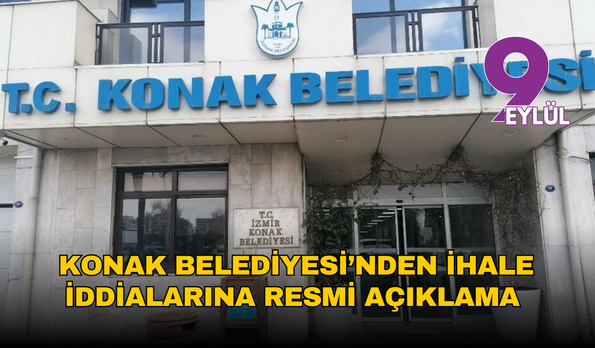 Konak Belediyesi’nden ihale iddialarına net yanıt: 'Süreç mevzuata uygun'