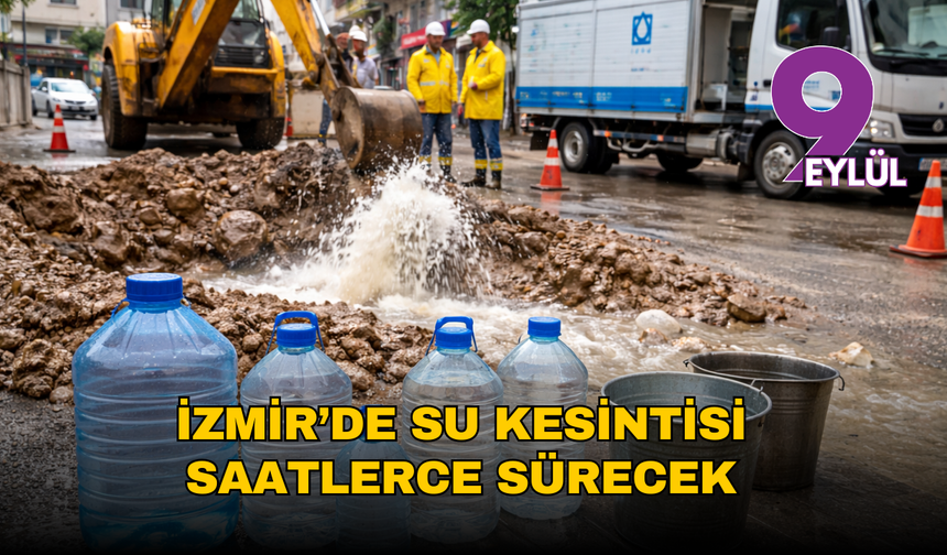 3 Ocak 2026 İzmir’de su kesintisi saatlerce sürecek!