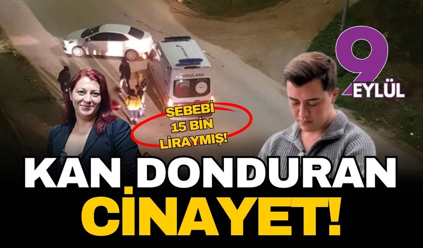 Aydın'da kan donduran cinayet! Sebebi 15 bin liraymış