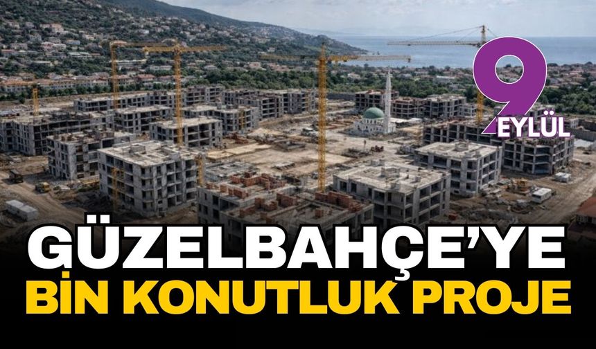 Güzelbahçe’ye TOKİ imzası: Bin konutluk dev proje için düğmeye basıldı