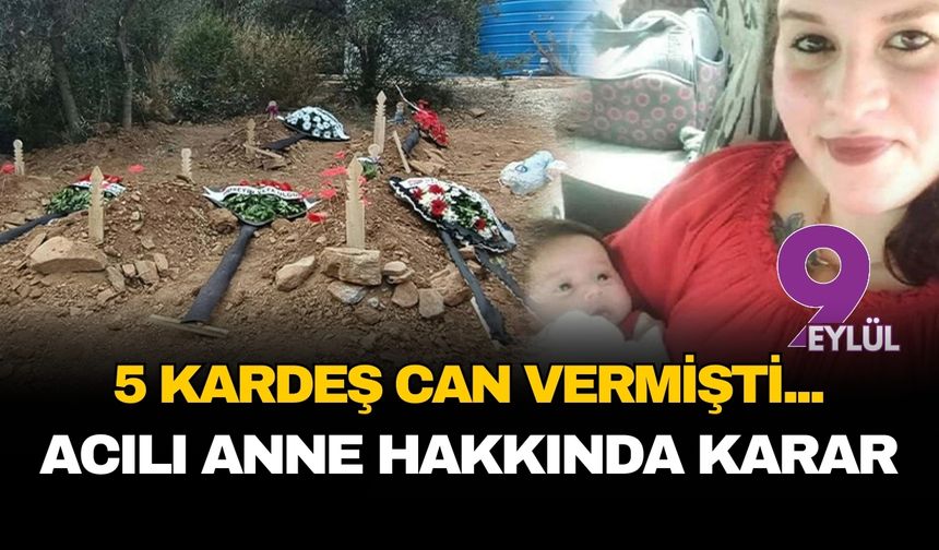 Beş evladını toprağa veren anneye yargıdan emsal karar: Yaşadığı acı en büyük ceza sayıldı