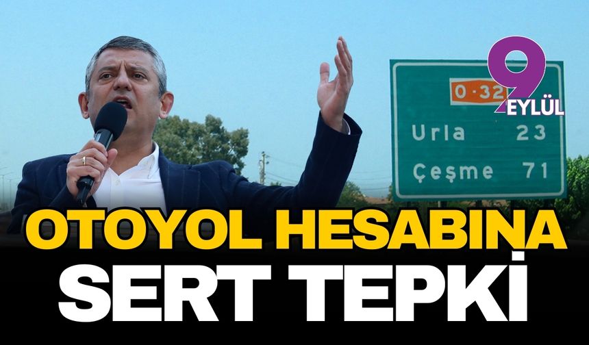 Özgür Özel'den Çeşme Otoyolu tepkisi! Özelleşirse 365 lira olacak!