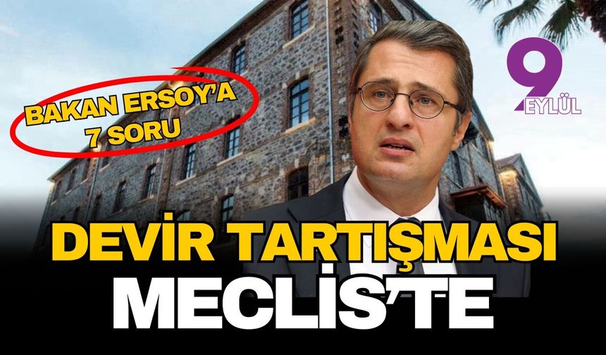 Belediye binalarının devredilme tartışması Meclis'te: Bakan Ersoy'a 7 soru