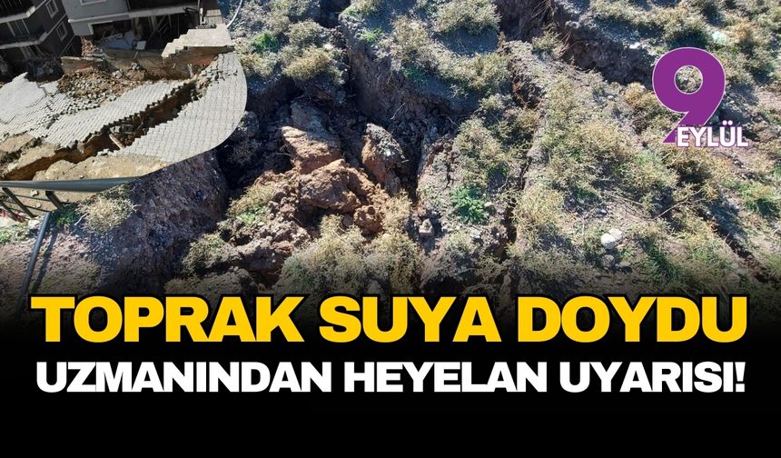 İzmir'de toprak suya doydu: Uzmanlardan kritik heyelan uyarısı geldi