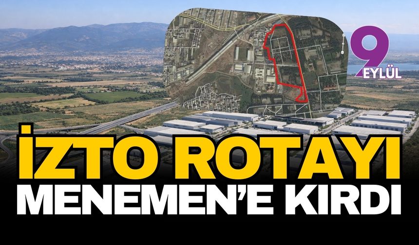 İzmir sanayisinin taşınma projesinde Bornova yerine Menemen formülü