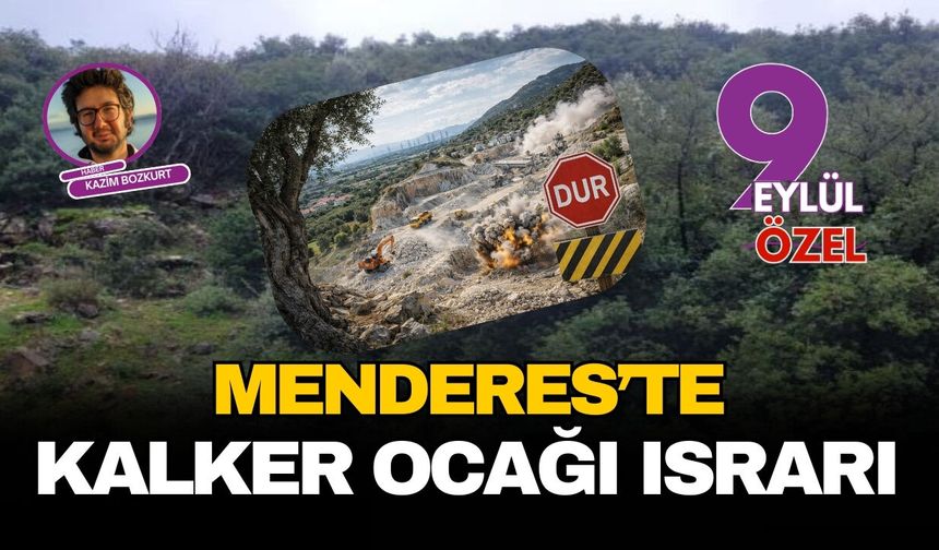 Menderes Çakaltepe'de kalker ocağı ısrarı