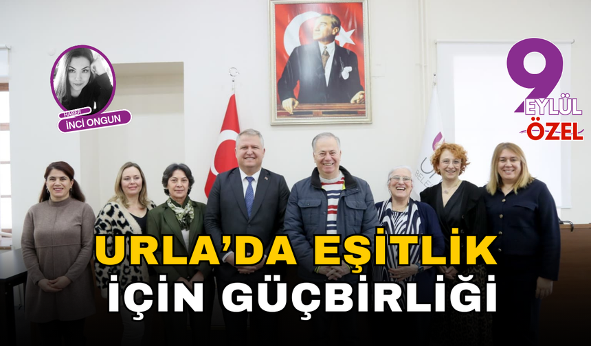 Urla’da eşitlik için güçbirliği