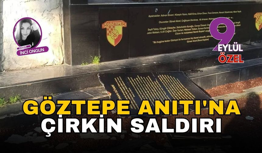Göztepe Anıtı'na çirkin saldırı