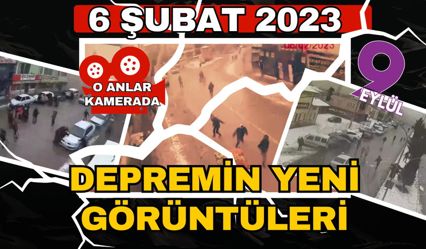 6 Şubat depreminin yeni görüntüleri... Korku dolu anlar