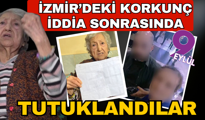 İzmir Cumhuriyet Başsavcılığı harekete geçti, tutuklandılar