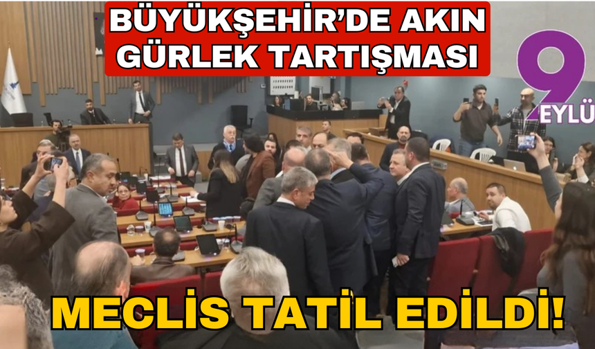 Büyükşehir’de ‘Akın Gürlek’ tartışması: Meclis tatil edildi!