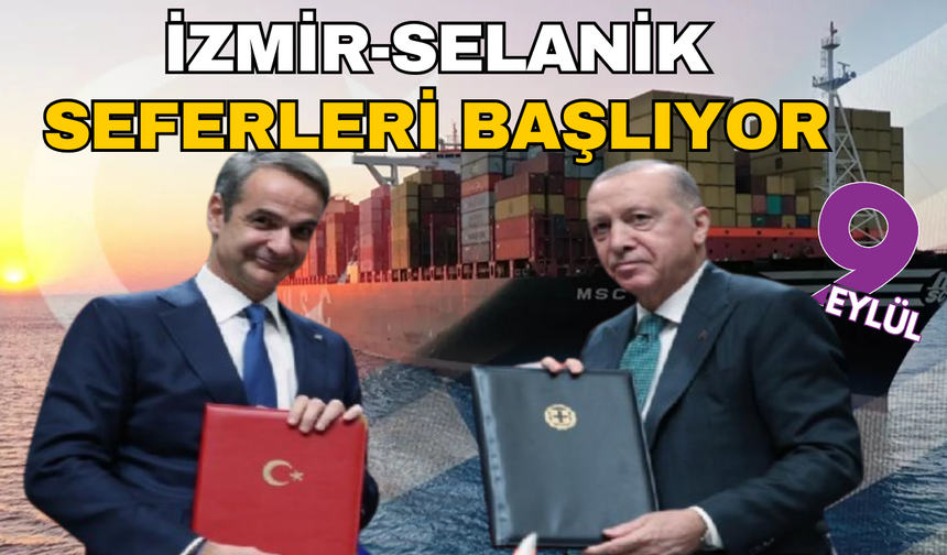 İzmir–Selanik hattı açılıyor: Deniz ticaretinde kritik hamle