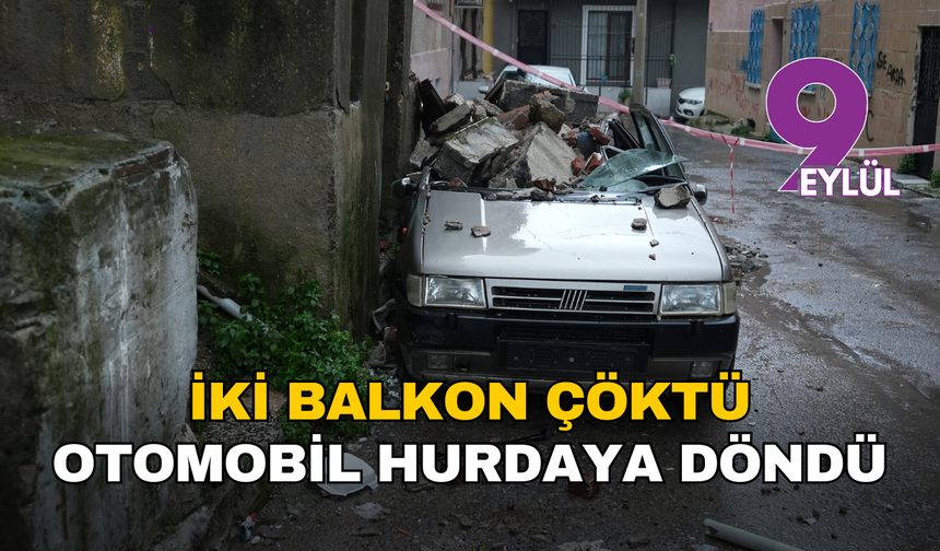 Konak’ta korku dolu gece: İki balkon çöktü, otomobil hurdaya döndü