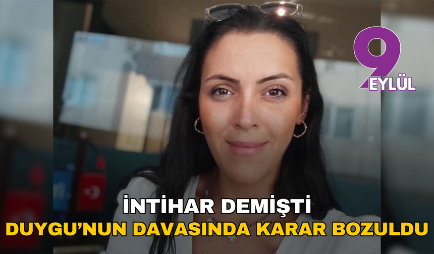 İntihar demişti: Duygu Bölükbaş davasında beraat kararı bozuldu