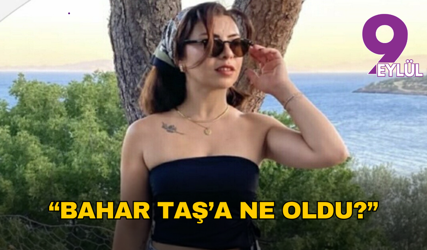 İzmir Kadın Platformu sordu: Bahar Taş’a ne oldu?