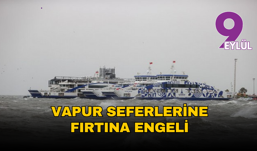 İzmir'de vapur seferlerine fırtına engeli