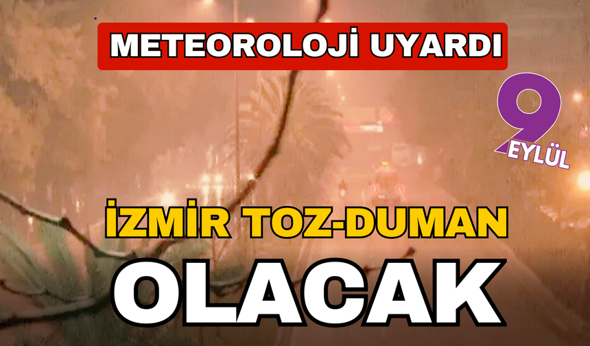 İzmir toz duman!