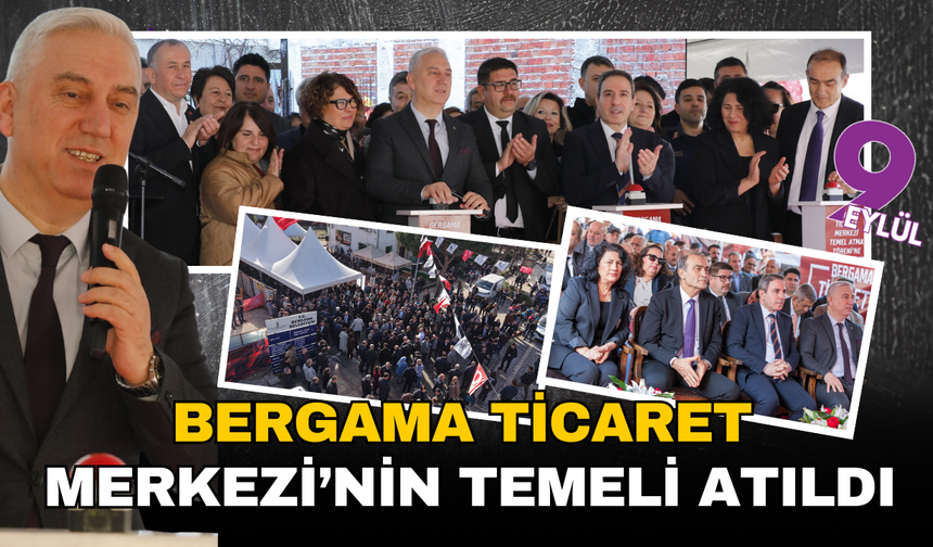 Bergama Belediyesi Ticaret Merkezi'nin temeli atıldı