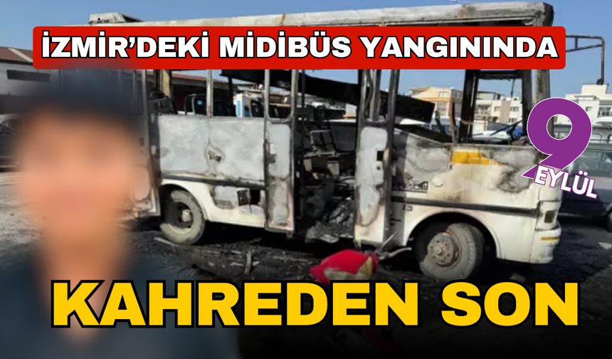 İzmir'de yanan midibüsteki 16 yaşındaki çocuk öldü