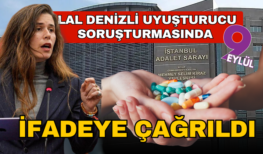 Çeşme Belediye Başkanı Lal Denizli, uyuşturucu soruşturmasında ifadeye çağrıldı
