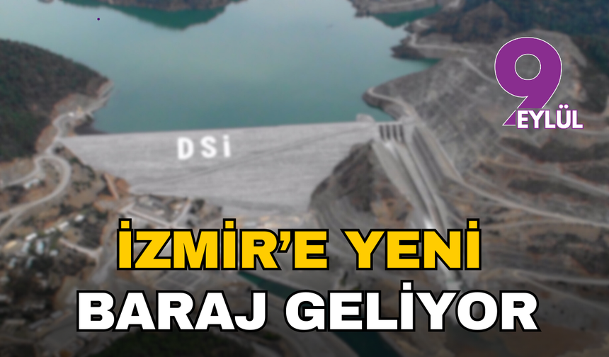 Bakan Yumaklı duyurdu: İzmir’e yeni baraj müjdesi