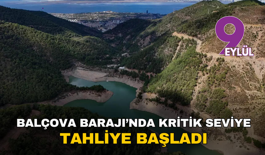 Balçova Barajı’nda kritik seviye: Tahliye başladı