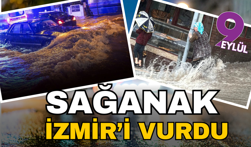 İzmir'de sağanak yağış hayatı olumsuz etkiledi