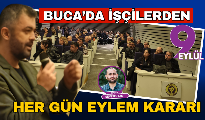 Buca'da gündem yine eylem: İşçiler her gün eylem yapacak!