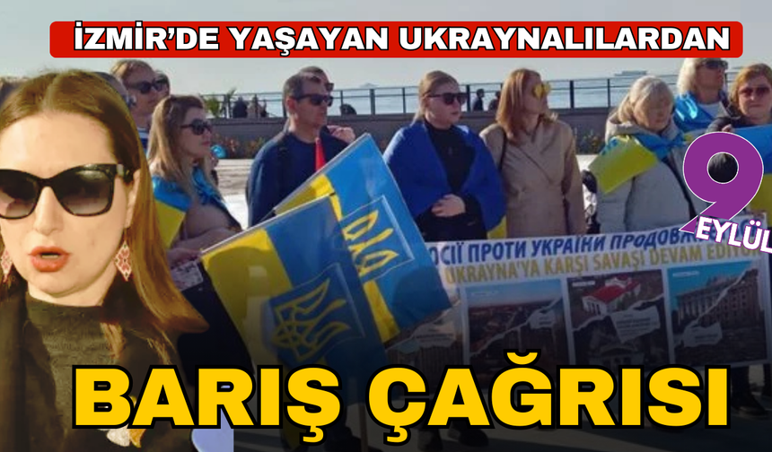 İzmir'de yaşayan Ukraynalılardan barış çağrısı