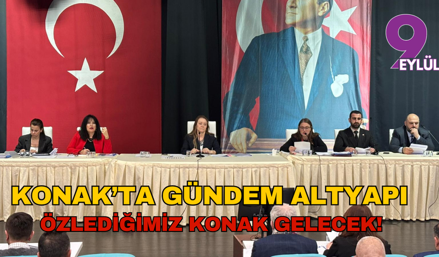 Konak’ta gündem altyapı: Özlediğimiz Konak gelecek!