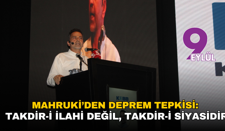 Mahruki’den deprem tepkisi: Takdir-i ilahi değil, takdir-i siyasidir