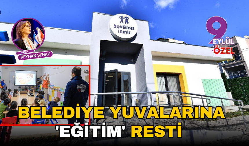 Belediye yuvalarına 'eğitim' resti
